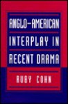 Anglo-American Interplay in Recent Drama - Ruby Cohn