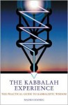 The Kabbalah Experience: The Practical Guide to Kabbalistic Wisdom - Naomi Ozaniec