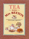 Tea With Mrs. Beeton: Teatime Treats - Isabella Beeton