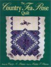 The Country Tea Rose Quilt - Rachel T. Pellman, Cheryl A. Benner