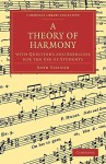 A Theory of Harmony: With Questions and Exercises for the Use of Students - John Stainer