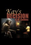 Kay's Decision - D.W. Collins