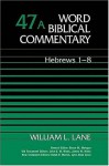 Word Biblical Commentary Vol. 47a, Hebrews 1-8 - William L. Lane