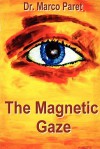 The Magnetic Gaze - Marco Paret