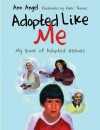 Adopted Like Me: My Book of Adopted Heroes - Ann Angel