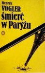 Śmierć w Paryżu : opowiadania niezwykłe - Henryk Vogler