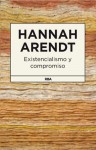 Existencialismo y Compromiso - Hannah Arendt