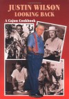 Justin Wilson Looking Back: A Cajun Cookbook - Justin Wilson