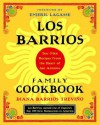 Los Barrios Family Cookbook: Tex-Mex Recipes from the Heart of San Antonio - Diana Barrios Trevino, Emeril Lagasse