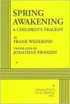 Spring Awakening: A Children's Tragedy - Frank Wedekind, Jonathan Franzen