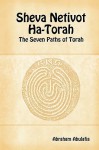 Sheva Netivot Ha Torah The Seven Paths Of Torah By Abraham Abulafia - Abraham Abulafia