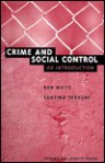 Crime and Social Control: An Introduction - R.D. White, Santina Perrone