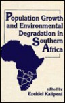 Population Growth And Environmental Degradation In Southern Africa - Ezekiel Kalipeni