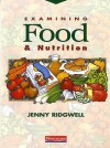 Examining Food And Nutrition - Jenny Ridgwell