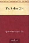 The Fisher Girl - Bjørnstjerne Bjørnson, Elizabeth Hjerleid, Sivert Hjerleid