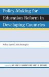 Policy-Making for Education Reform in Developing Countries: Policy Options and Strategies - William K. Cummings, James H. Williams