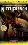 Dolce e crudele - Nicci French, M. Sepa