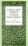 Karma and Rebirth in Classical Indian Traditions - Wendy Doniger O'Flaherty