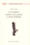 Las symboli. Aspekty rytuałów u ludu Ndembu - Victor W. Turner