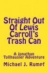 Straight Out Of Lewis Carroll's Trash Can - Michael Rumpf