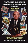 Dinosaurs and Other Prehistoric Animals on Stamps - A Worldwide Catalogue - Karl Shuker