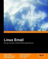 Linux Email: Setup and Run a Small Office Email Server Using Postfix, Courier, Procmail, Squirrelmail, Clamav and Spamassassin - Carl Taylor