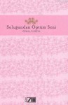 Soluğundan Öptüm Seni - Cemal Süreya