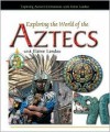 Exploring the World of the Aztecs with Elaine Landau - Elaine Landau