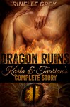 Dragon Ruins: Karla and Taurian's Complete Story - Rinelle Grey