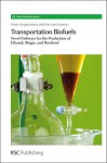 Transportation Biofuels - Alwin Hoogendoorn, Han JMNV van Kasteren, James H. Clark, George A. Kraus