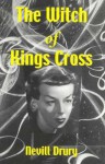 The Witch Of Kings Cross: The Life And Magic Of Rosaleen Norton - Nevill Drury, Rosaleen Norton