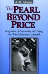 The Pearl Beyond Price: Integration of Personality into Being - A.H. Almaas