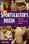 The Sportcaster's Dozen: Off the Air with Southeastern Legends - Matt Fulks