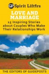 Love and Marriage: 15 Inspiring Stories about Couples Who Make Their Relationships Work - Guideposts Editors