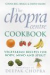 The Chopra Centre Cookbook - Ginna Bell Bragg, David Simon