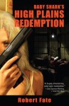 Baby Shark's High Plains Redemption (Baby Shark #3) - Robert Fate