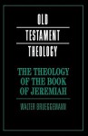 The Theology of the Book of Jeremiah - Walter Brueggemann