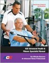 Ace Advanced Health & Fitness Specialist Manual: The Ultimate Resource for Advanced Fitness Professionals [With DVD] - American Council on Exercise, American Council on Exericse Staff