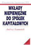 Wkłady niepieniężne do spółek kapitałowych - Andrzej Szumański