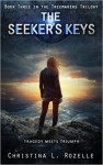 The Seeker's Keys: (YA Dystopian Scifi) - Christina L. Rozelle, Christian Bentulan, Kimberly Grenfell