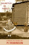 Bullnettles and Pigtails: A Memoir of a Country Girl - P. J. Robinson