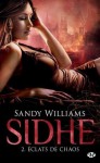 Eclats de chaos (Sidhe, #2) - Sandy Williams, Clémentine Curie