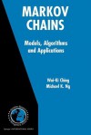 Markov Chains: Models, Algorithms And Applications - Wai-Ki Ching, Michael K. Ng