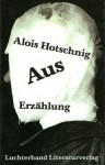 Aus - Alois Hotschnig