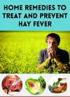 Home Remedies to Treat and Prevent Hay Fever - Emily Moore