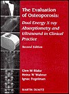 Evaluation of Osteoporosis - Glen M. Blake, Ignac Fogelman