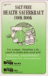 Salt Free Health Sauerkraut Cook Book - Paul C. Bragg