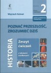 Poznać przeszłość zrozumieć dziś Historia zeszt ćwiczeń - Kalwat Wojciech - Wojciech Kalwat