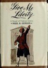 Give Me Liberty - Noel B. Gerson