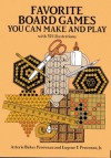 Favorite Board Games: You Can Make and Play - Asterie Baker Provenzo, Eugene F. Provenzo Jr.